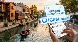 Eskişehir Sohbet Odaları iChat.com.tr